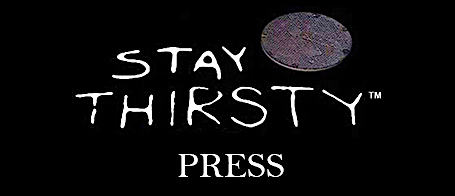 Stay Thirsty Press